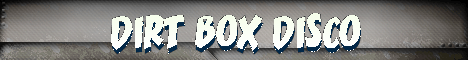 DIRT BOX DISCO