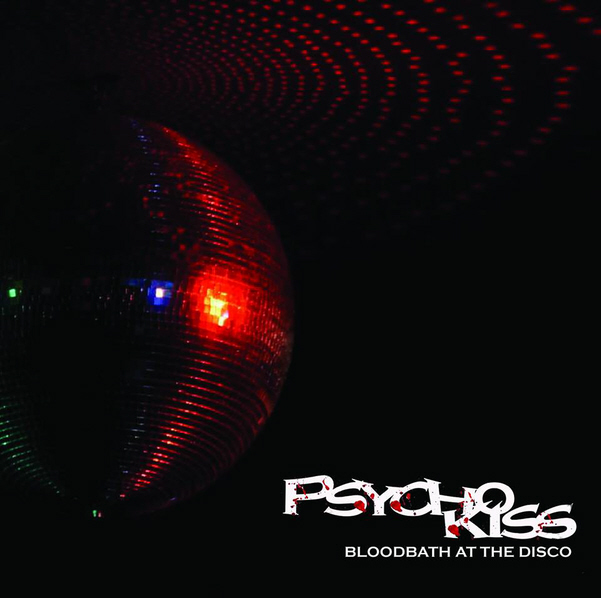 ALBUM REVIEW: Psycho Kiss – Bloodbath At The Disco