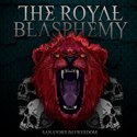 The Royal Blasphemy